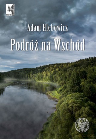 Podróż na Wschód - Adam Hlebowicz [KSIĄŻKA]