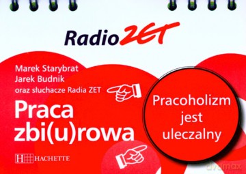 Praca Zbi(U)Rowa Pracoholizm Jest Uleczalny [KSIĄŻKA]