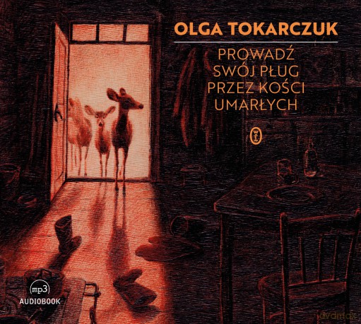 Prowadź swój pług przez kości umarłych - Olga Tokarczuk [AUDIOBOOK]