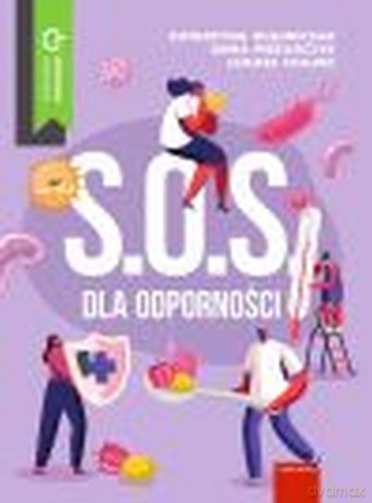 S.O.S. dla odporności - Katarzyna Olejniczak,Anna Piekarczyk,Łukasz Chajec [KSIĄŻKA]