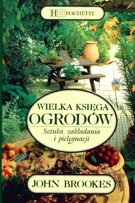 Wielka Księga Ogrodów (twarda) - John Brookes [KSIĄŻKA]