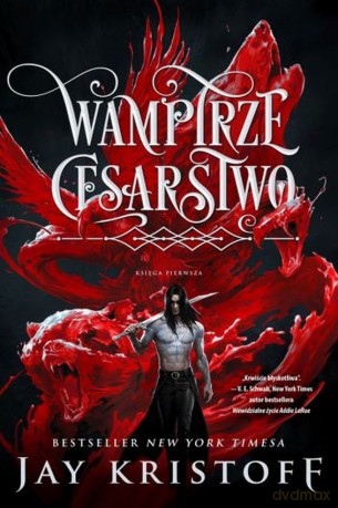 Wampirze cesarstwo. Księga 1 - Jay Kristoff [KSIĄŻKA]
