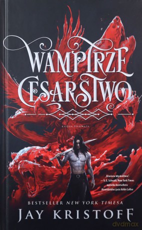 Wampirze cesarstwo. Księga 1 - Jay Kristoff [KSIĄŻKA]