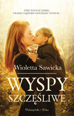 Wyspy szczęśliwe - Wioletta Sawicka [KSIĄŻKA]