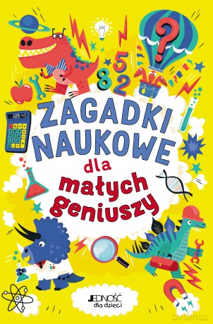 Zagadki naukowe dla małych geniuszy - Gareth Moore,Damara Strong [KSIĄŻKA]