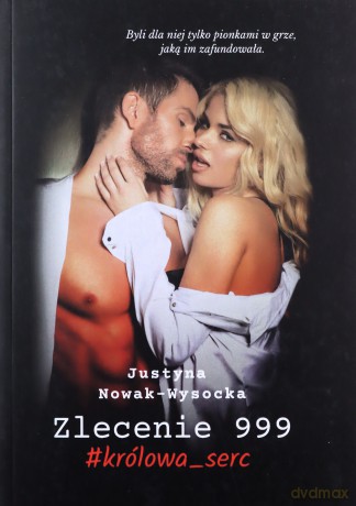 Zlecenie 999 #królowa_serc - Justyna Nowak-Wysocka [KSIĄŻKA]