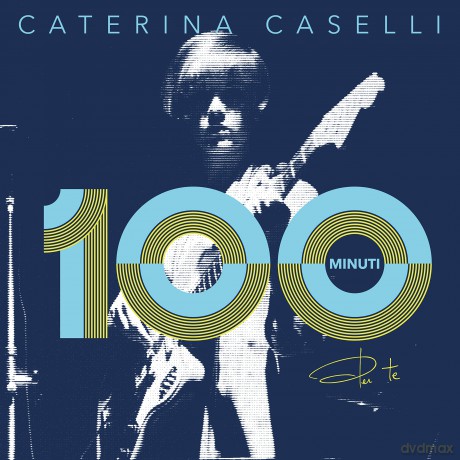 Caterina Caselli: 100 Minuti Per Te [2CD]