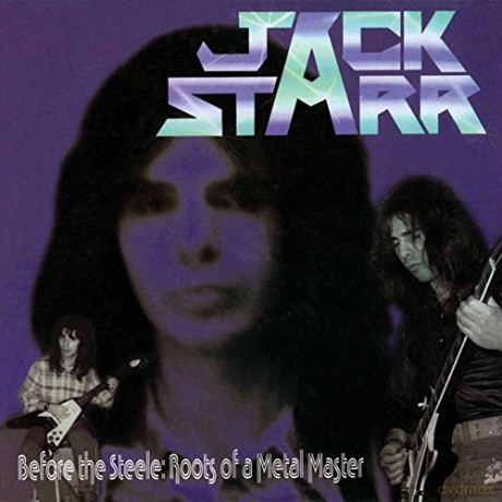 Jack Starr: Before the Steele: Roots of a Metal Master [CD]