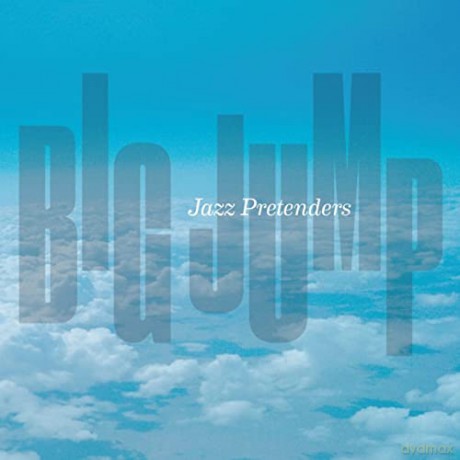 Jazz Pretenders: Big Jump [CD]
