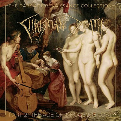 Christian Death: The Dark Age Renaissance Collection Part 2 The Age Of Innocence Lost [4CD]