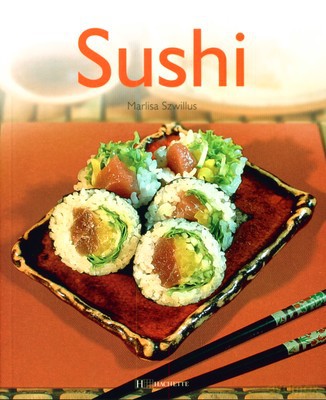 Sushi Porady Domowe Kulinaria - Marlisa Szwillus [KSIĄŻKA]