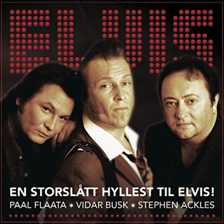 Paal Flaata Stephan Ackles Vidar Busk: En Storslatt Hyllest Til Elvis [CD]