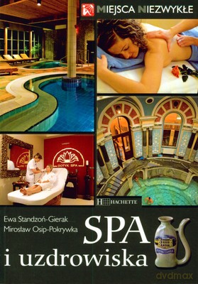 Miejsca Niezwykłe Spa I Uzdrowiska [KSIĄŻKA]