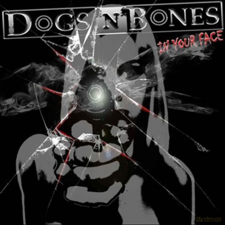 Dogs'N'Bones: In Your Face [CD]