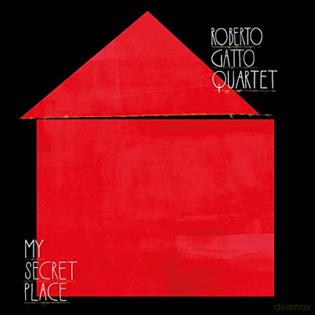 Roberto Gatto Quartet: My Secret Place [CD]