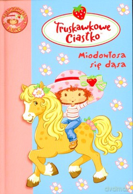 Truskawkowe Ciastko 2 Miodowłosa Się Dąsa [KSIĄŻKA]
