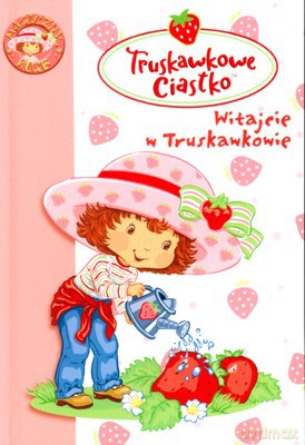 Truskawkowe Ciastko 1 Witajcie W Truskawkowie [KSIĄŻKA]