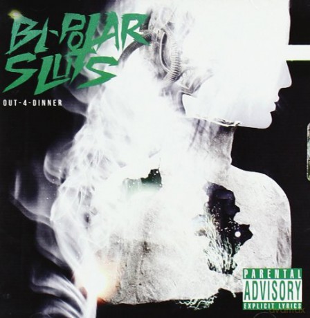 Bi-Polar Sluts: Out-4-Dinner [CD]