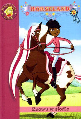 Horseland 2 Znowu W Siodle [KSIĄŻKA]