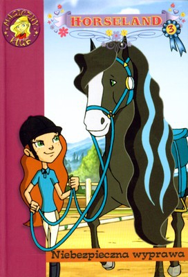 Horseland 3 Niebezpieczna Wyprawa [KSIĄŻKA]