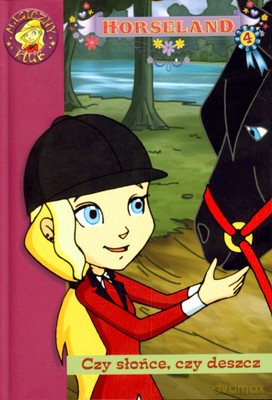 Horseland 4 Czy Słońce Czy Deszcz [KSIĄŻKA]