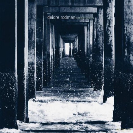 Deidre Rodman: Simple Stories [CD]