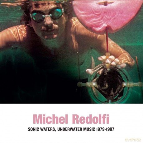 Michel Redolfi: Sonic Waters Underwater Music 1979 1987 [CD]