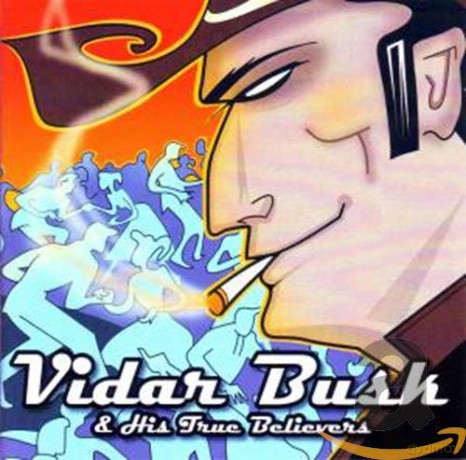 Vidar Busk His True Believers: Stompin Our Feet With Joy [CD]