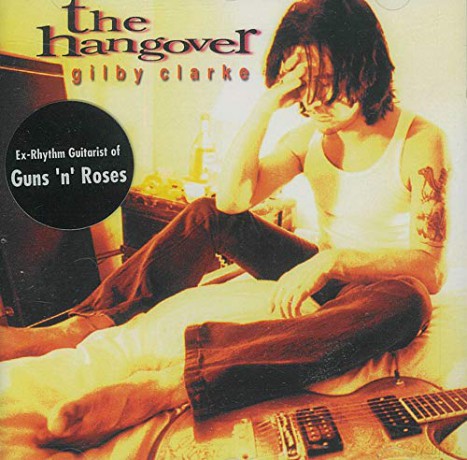 Gilby Clarke: The Hangover [CD]