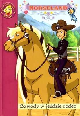 Horseland Zawody W Jeździe Rodeo [KSIĄŻKA]