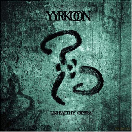 Yyrkoon: Unhealthy Opera [CD]
