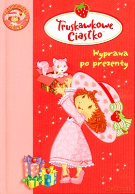 Truskawkowe Ciastko Wyprawa Po Prezenty [KSIĄŻKA]