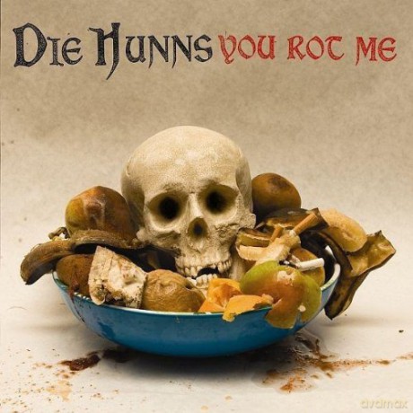 Die Hunns: You Rot Me 2006 [CD]