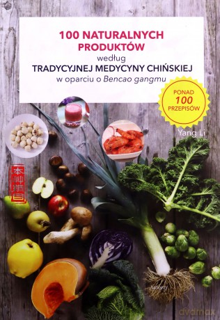 100 naturalnych produktów według.. [KSIĄŻKA]