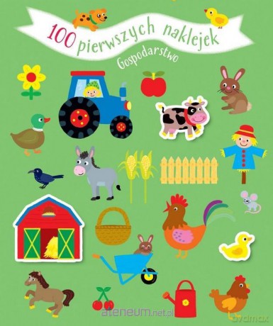 100 pierwszych naklejek. Gospodarstwo [KSIĄŻKA]