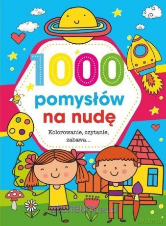 1000 pomysłów na nudę [KSIĄŻKA]
