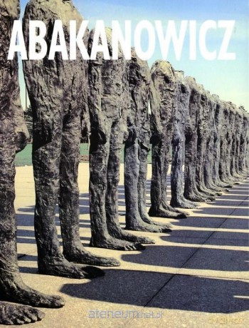 Abakanowicz - Magdalena Abakanowicz [KSIĄŻKA]
