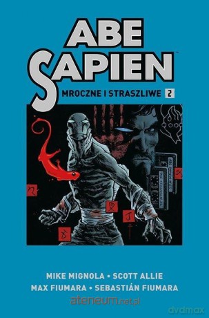 Abe Sapien (Tom 2) Mroczne i straszliwe - Mike Mignola, Scott Allie [KOMIKS]