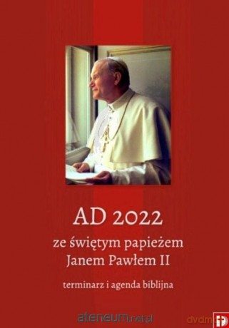 AD 2022 ze świętym papieżem Janem Pawłem II [KSIĄŻKA]