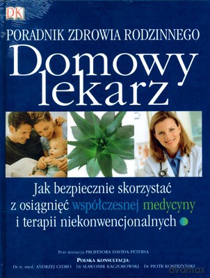 Domowy Lekarz Poradnik Zdrowia Rodzinnego (twarda) - Praca Zbiorowa [KSIĄŻKA]