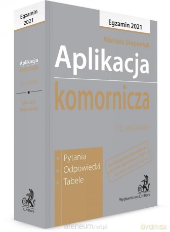 Aplikacja komornicza 2021. Pytania, odpowiedzi - Mariusz Stepaniuk [KSIĄŻKA]
