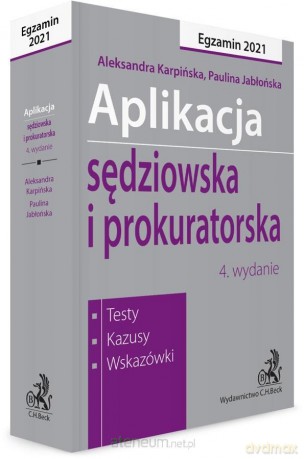 Aplikacja sędziowska i prokuratorska 2021. Testy - Paulina Jabłońska, Aleksandra Karpińska [KSIĄŻKA]