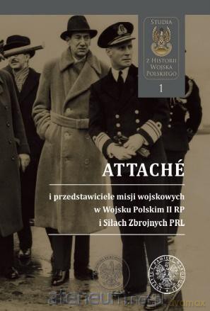 Attachs i przedstawiciele misji wojskowych.. - Bartosz Kapuściak [KSIĄŻKA]