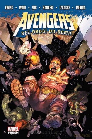 Avengers. Bez drogi do domu - Al Ewing, Mark Waid, Jim Zub [KOMIKS]