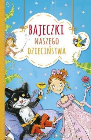 Bajeczki naszego dzieciństwa [KSIĄŻKA]