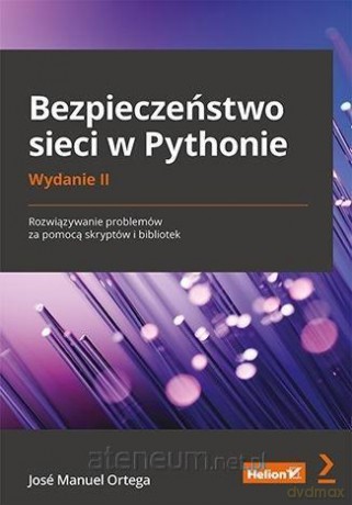 Bezpieczeństwo sieci w Pythonie - Jose Manuel Ortega [KSIĄŻKA]