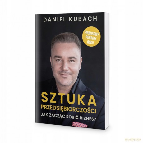 Sztuka przedsiębiorczości - Daniel Kubach [KSIĄŻKA]