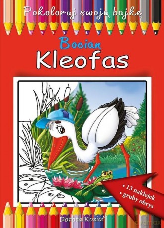 Bocian Kleofas - kolorowanka - Dorota Kozioł [KSIĄŻKA]