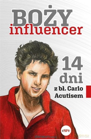 Boży influencer. 14 dni z bł. Carlo Acutisem [KSIĄŻKA]
