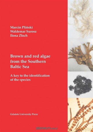 Brown and red algae from the Southern Baltic Sea - Marcin Pliński, Waldemar Surosz, Ilona Złoch [KSIĄŻKA]